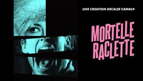 Mortelle raclette, Téléfilm Comédie, Sur CANAL+